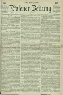 Posener Zeitung. 1868, [№] 134 (12 Juni) + dod.