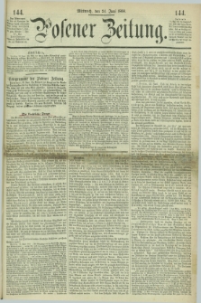 Posener Zeitung. 1868, [№] 144 (24 Juni) + dod.