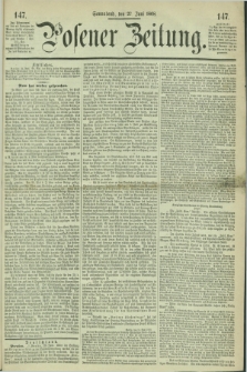 Posener Zeitung. 1868, [№] 147 (27 Juni) + dod.
