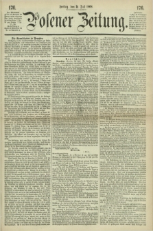 Posener Zeitung. 1868, [№] 176 (31 Juli) + dod.