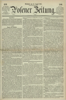 Posener Zeitung. 1868, [№] 186 (12 August) + dod.