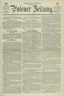 Posener Zeitung. 1868, [№] 250 (25 Oktober) + dod.