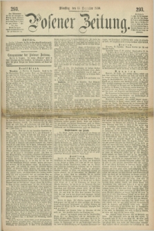 Posener Zeitung. 1868, [№] 293 (15 Dezember) + dod.