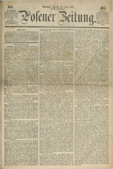 Posener Zeitung. 1868, [№] 304 (30 Dezember) + dod.