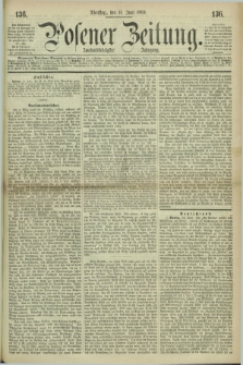 Posener Zeitung. Jg.72 [i.e.76], [№] 136 (15 Juni 1869) + dod.