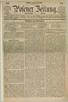 Posener Zeitung. Jg.72 [i.e.76], [№] 149 (30 Juni 1869) + dod.