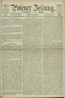 Posener Zeitung. Jg.73 [i.e.77], [№] 15 (19 Januar 1870) + dod.