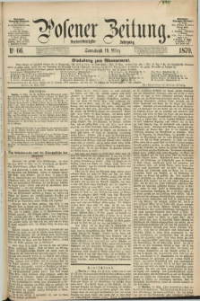 Posener Zeitung. Jg.73 [i.e.77], Nr. 66 (19 März 1870) + dod.