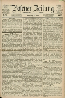 Posener Zeitung. Jg.73 [i.e.77], Nr. 70 (24 März 1870) + dod.