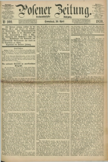 Posener Zeitung. Jg.73 [i.e.77], Nr. 100 (30 April 1870) + dod.
