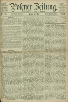 Posener Zeitung. Jg.73 [i.e.77], Nr. 110 (13 Mai 1870) + dod.