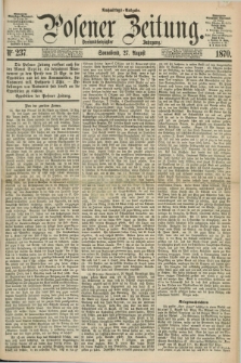 Posener Zeitung. Jg.73 [i.e.77], Nr. 237 (27 August 1870) - Nachmittags=Ausgabe. + dod.