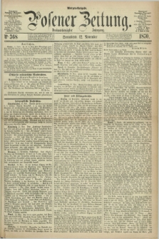 Posener Zeitung. Jg.73 [i.e.77], Nr. 368 (12 November 1870) - Morgen=Ausgabe.