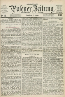 Posener Zeitung. Jg.74 [i.e.78], Nr. 12 (7 Januar 1871) - Nachmittags=Ausgabe. + dod.