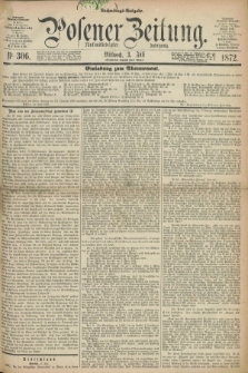 Posener Zeitung. Jg.75 [i.e.79], Nr. 306 (3 Juli 1872) - Nachmittags=Ausgabe. + dod.
