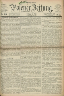 Posener Zeitung. Jg.75 [i.e.79], Nr. 310 (5 Juli 1872) - Nachmittags=Ausgabe. + dod.