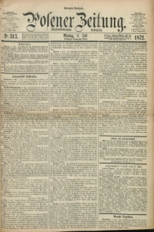 Posener Zeitung. Jg.75 [i.e.79], Nr. 313 (8 Juli 1872) - Morgen=Ausgabe.