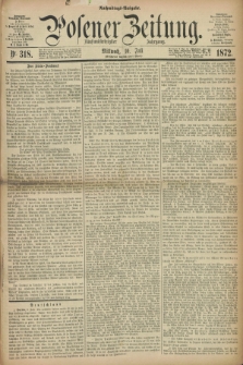 Posener Zeitung. Jg.75 [i.e.79], Nr. 318 (10 Juli 1872) - Nachmittags=Ausgabe. + dod.