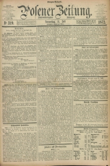 Posener Zeitung. Jg.75 [i.e.79], Nr. 319 (11 Juli 1872) - Morgen=Ausgabe.