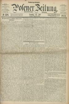 Posener Zeitung. Jg.75 [i.e.79], Nr. 328 (16 Juli 1872) - Nachmittags=Ausgabe. + dod.