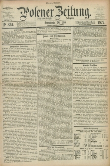 Posener Zeitung. Jg.75 [i.e.79], Nr. 335 (20 Juli 1872) - Morgen=Ausgabe.