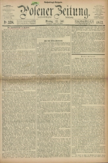 Posener Zeitung. Jg.75 [i.e.79], Nr. 338 (22 Juli 1872) - Nachmittags=Ausgabe. + dod.