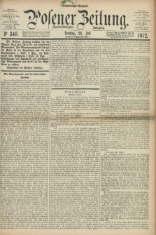 Posener Zeitung. Jg.75 [i.e.79], Nr. 340 (23 Juli 1872) - Nachmittags=Ausgabe. + dod.