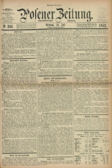 Posener Zeitung. Jg.75 [i.e.79], Nr. 341 (24 Juli 1872) - Morgen=Ausgabe.