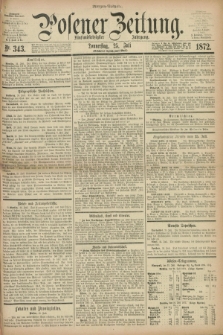 Posener Zeitung. Jg.75 [i.e.79], Nr. 343 (25 Juli 1872) - Morgen=Ausgabe.
