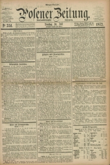 Posener Zeitung. Jg.75 [i.e.79], Nr. 351 (30 Juli 1872) - Morgen=Ausgabe.