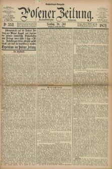 Posener Zeitung. Jg.75 [i.e.79], Nr. 352 (30 Juli 1872) - Nachmittags=Ausgabe. + dod.