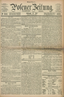 Posener Zeitung. Jg.75 [i.e.79], Nr. 353 (31 Juli 1872) - Morgen=Ausgabe.