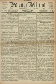 Posener Zeitung. Jg.75 [i.e.79], Nr. 359 (3 August 1872) - Morgen=Ausgabe.