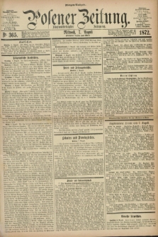Posener Zeitung. Jg.75 [i.e.79], Nr. 365 (7 August 1872) - Morgen=Ausgabe.