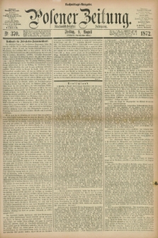 Posener Zeitung. Jg.75 [i.e.79], Nr. 370 (9 August 1872) - Nachmittags=Ausgabe. + dod.