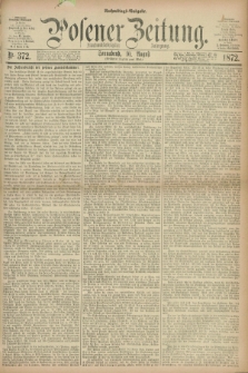 Posener Zeitung. Jg.75 [i.e.79], Nr. 372 (10 August 1872) - Nachmittags=Ausgabe. + dod.