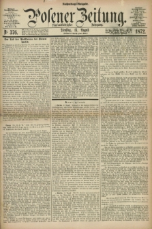 Posener Zeitung. Jg.75 [i.e.79], Nr. 376 (13 August 1872) - Nachmittags=Ausgabe. + dod.