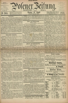Posener Zeitung. Jg.75 [i.e.79], Nr. 385 (19 August 1872) - Morgen=Ausgabe.