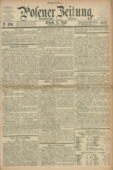 Posener Zeitung. Jg.75 [i.e.79], Nr. 389 (21 August 1872) - Morgen=Ausgabe.