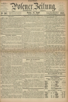 Posener Zeitung. Jg.75 [i.e.79], Nr. 397 (26 August 1872) - Morgen=Ausgabe.