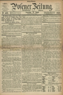 Posener Zeitung. Jg.75 [i.e.79], Nr. 403 (29 August 1872) - Morgen=Ausgabe.