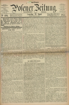 Posener Zeitung. Jg.75 [i.e.79], Nr. 404 (29 August 1872) - Nachmittags=Ausgabe. + dod.