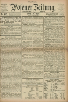 Posener Zeitung. Jg.75 [i.e.79], Nr. 405 (30 August 1872) - Morgen=Ausgabe.