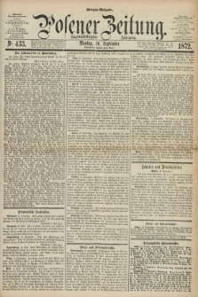 Posener Zeitung. Jg.75 [i.e.79], Nr. 433 (16 September 1872) - Morgen=Ausgabe.