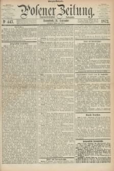 Posener Zeitung. Jg.75 [i.e.79], Nr. 443 (21 September 1872) - Morgen=Ausgabe.