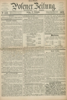 Posener Zeitung. Jg.75 [i.e.79], Nr. 453 (27 September 1872) - Morgen=Ausgabe.