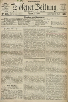 Posener Zeitung. Jg.75 [i.e.79], Nr. 460 (1 Oktober 1872) - Nachmittags=Ausgabe. + dod.