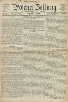 Posener Zeitung. Jg.75 [i.e.79], Nr. 464 (3 Oktober 1872) - Nachmittags=Ausgabe. + dod.