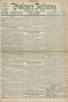 Posener Zeitung. Jg.75 [i.e.79], Nr. 483 (15 Oktober 1872) - Morgen=Ausgabe.