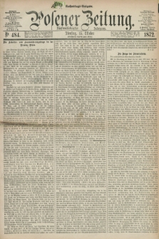 Posener Zeitung. Jg.75 [i.e.79], Nr. 484 (15 Oktober 1872) - Nachmittags=Ausgabe. + dod.